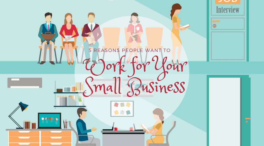 People Want to Work for Your Small Business