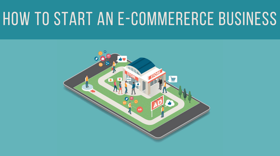 How to Start an E-Commerce Business
