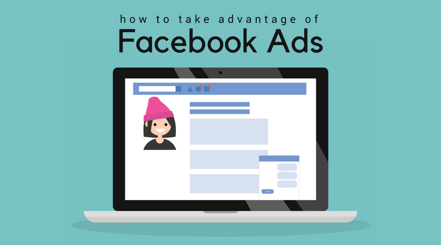 How to Take Advantage of Facebook Ads