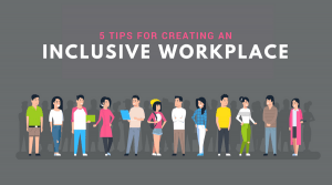 5 Tips For Creating An Inclusive Workplace – Workful | Your Small ...