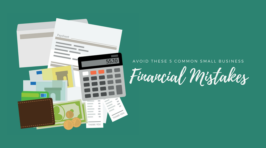 avoid these 5 common small business financial mistakes illustration