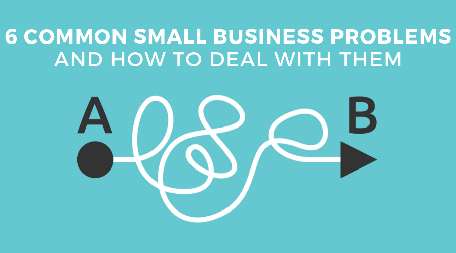 6 Common Small Business Problems